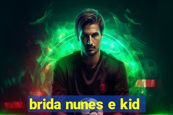 brida nunes e kid