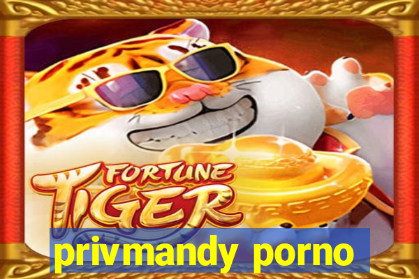 privmandy porno