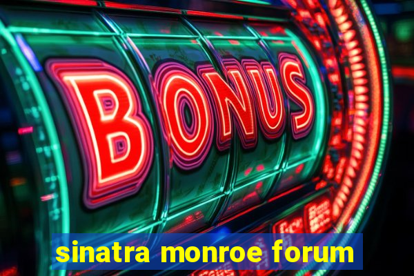 sinatra monroe forum