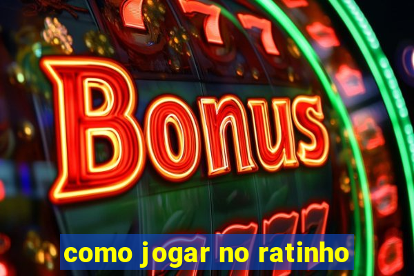 como jogar no ratinho