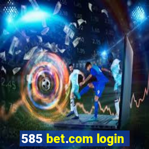 585 bet.com login