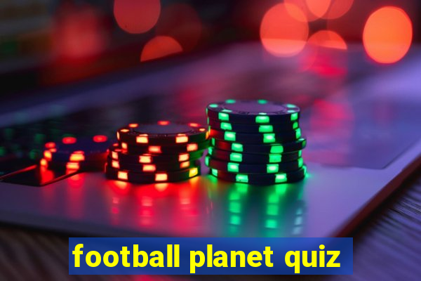 football planet quiz