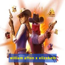 william afton x elizabeth