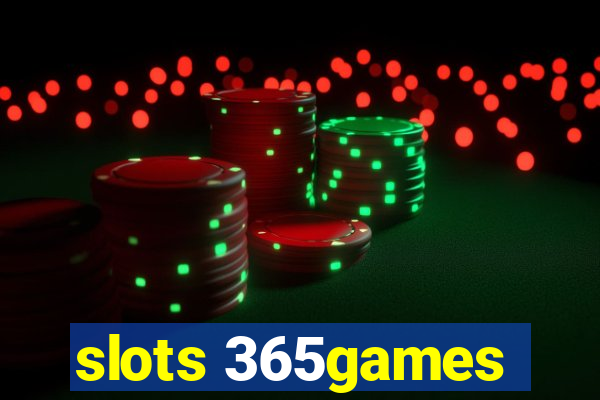 slots 365games