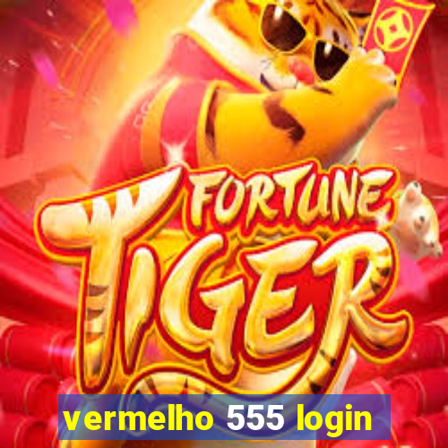 vermelho 555 login