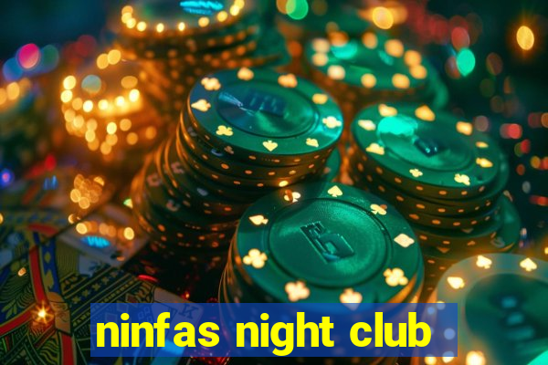 ninfas night club