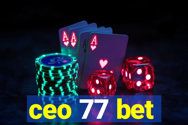 ceo 77 bet