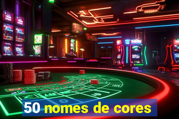 50 nomes de cores