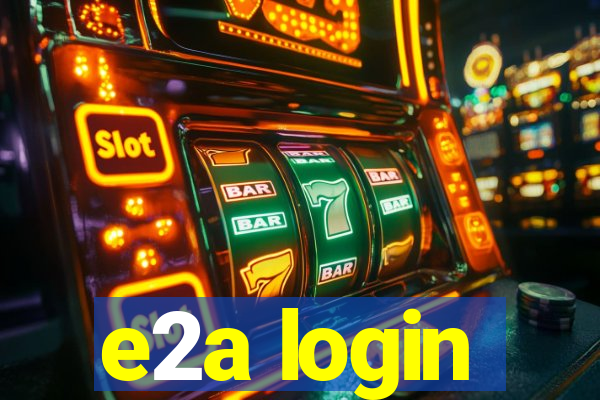 e2a login