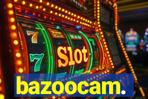 bazoocam.