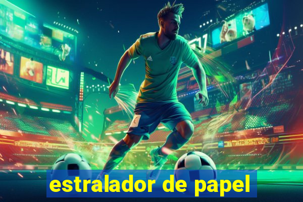 estralador de papel