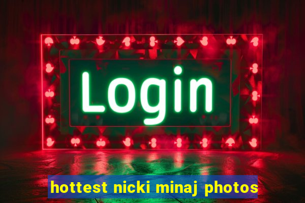 hottest nicki minaj photos