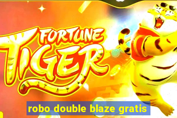 robo double blaze gratis