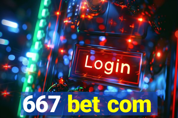 667 bet com