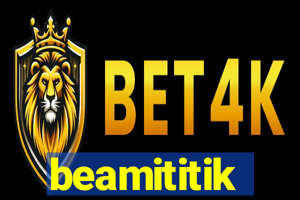 beamititik