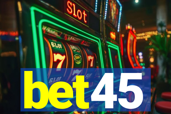 bet45