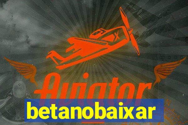 betanobaixar