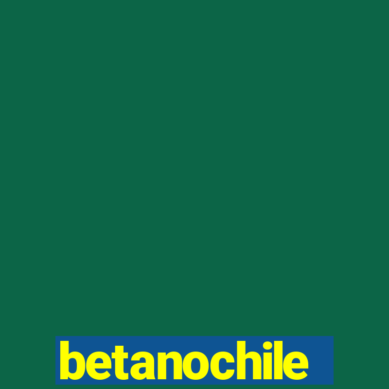 betanochile