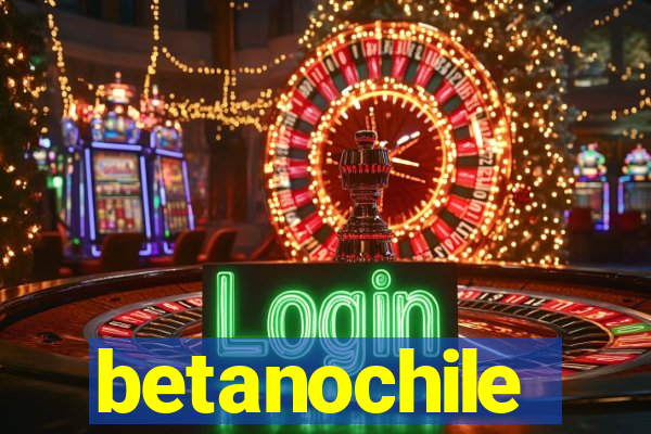 betanochile