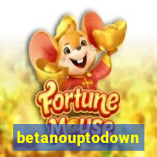 betanouptodown