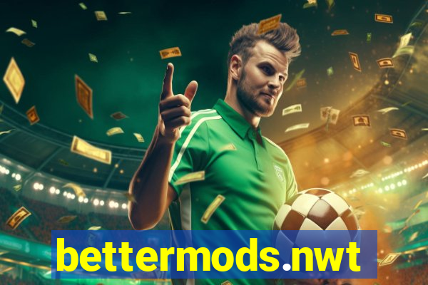 bettermods.nwt