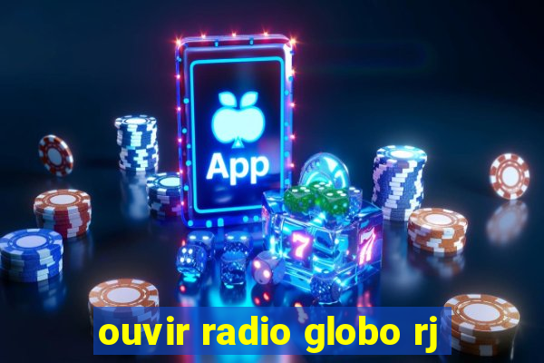 ouvir radio globo rj