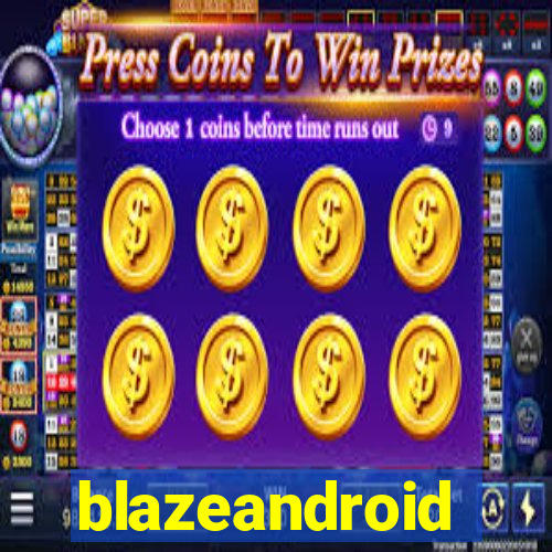 blazeandroid