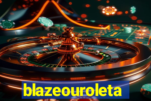 blazeouroleta