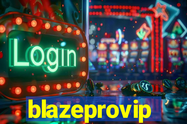 blazeprovip