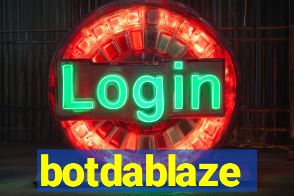 botdablaze