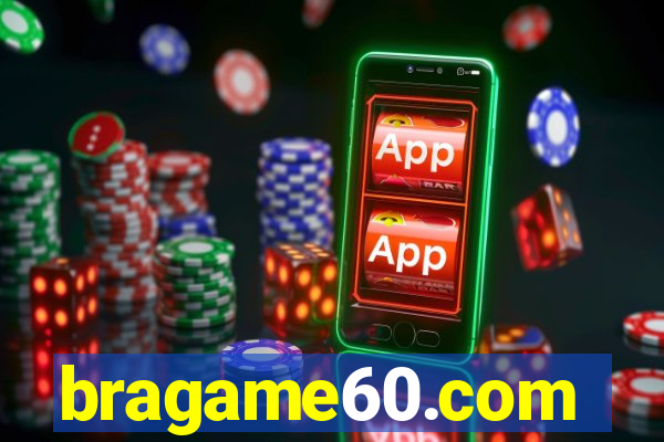 bragame60.com