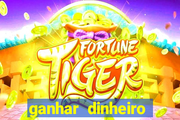 ganhar dinheiro jogando sem deposito