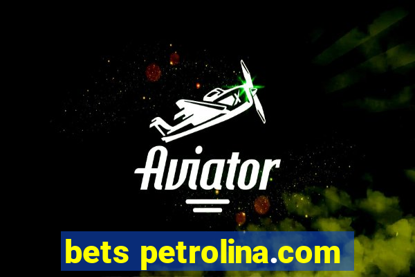 bets petrolina.com