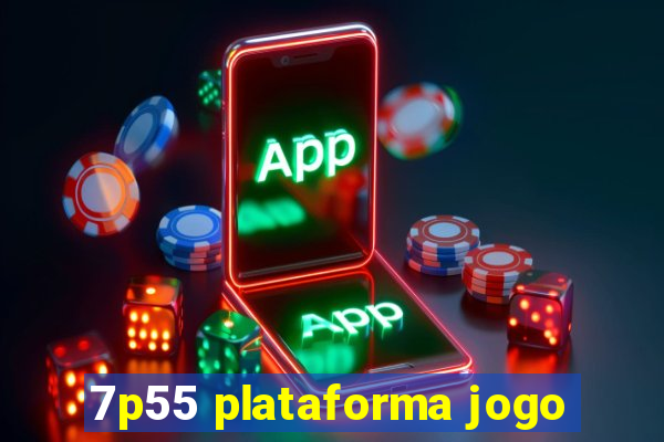 7p55 plataforma jogo