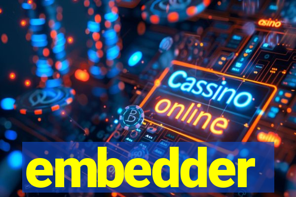 embedder