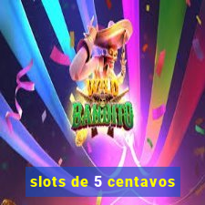 slots de 5 centavos