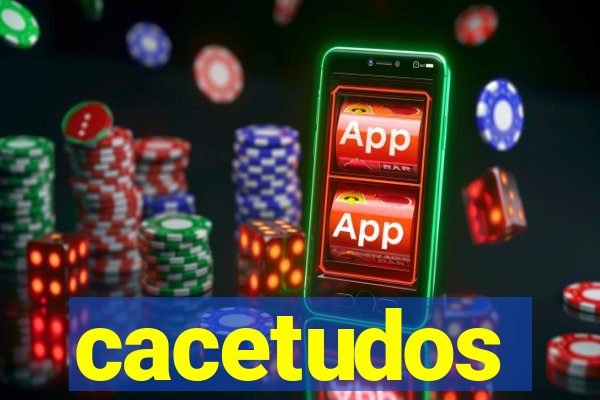 cacetudos