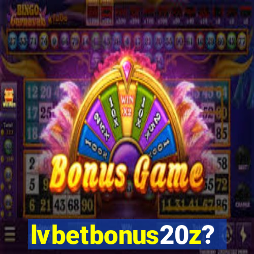 lvbetbonus20z?