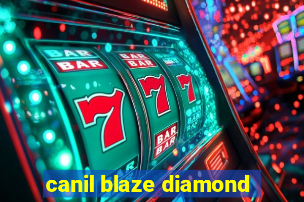 canil blaze diamond