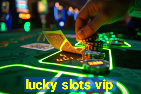 lucky slots vip