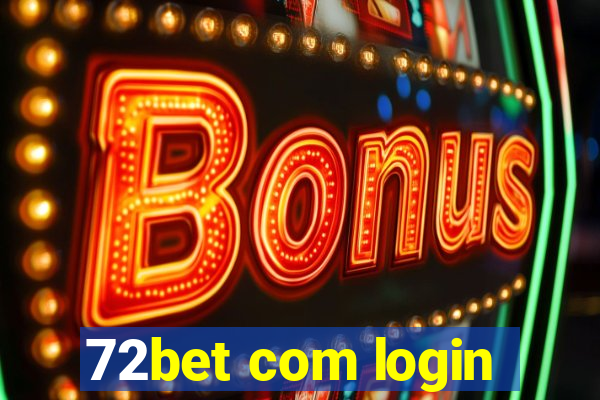 72bet com login