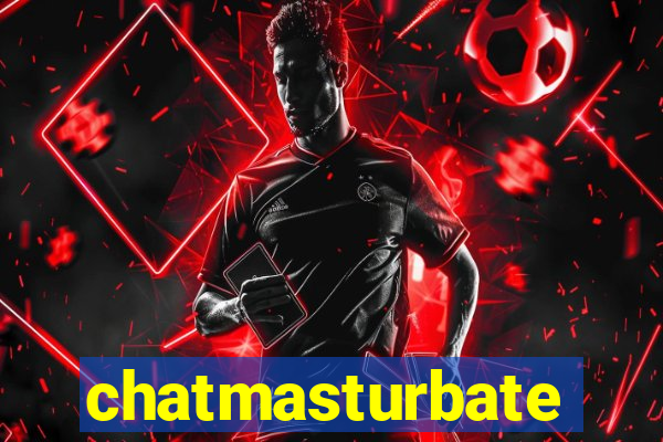 chatmasturbate