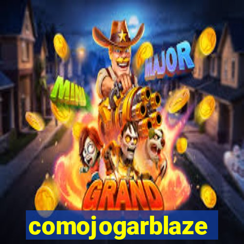 comojogarblaze