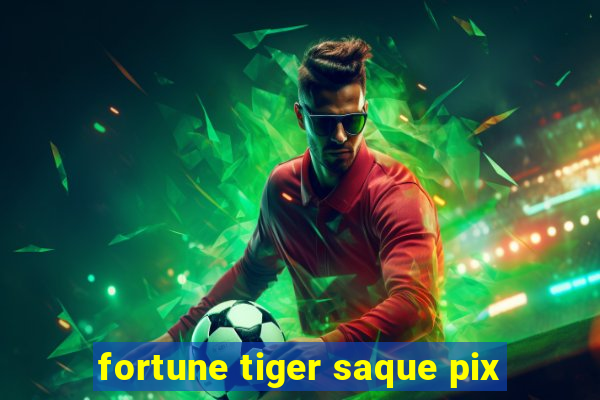 fortune tiger saque pix