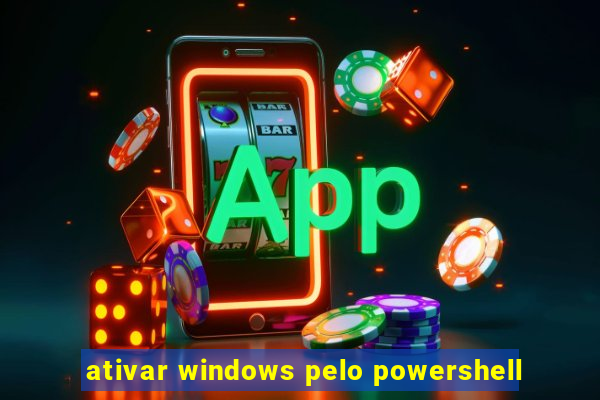 ativar windows pelo powershell