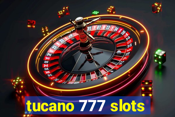 tucano 777 slots