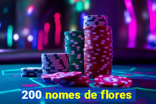 200 nomes de flores