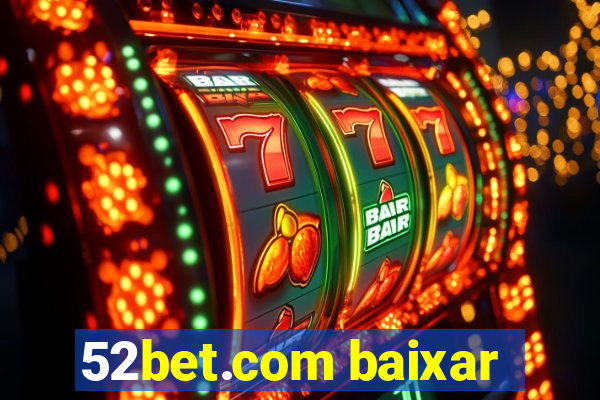 52bet.com baixar