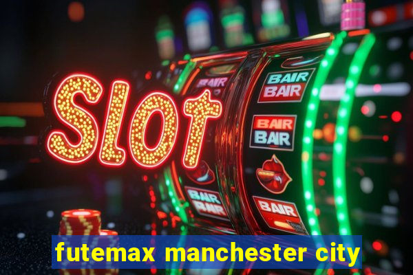 futemax manchester city