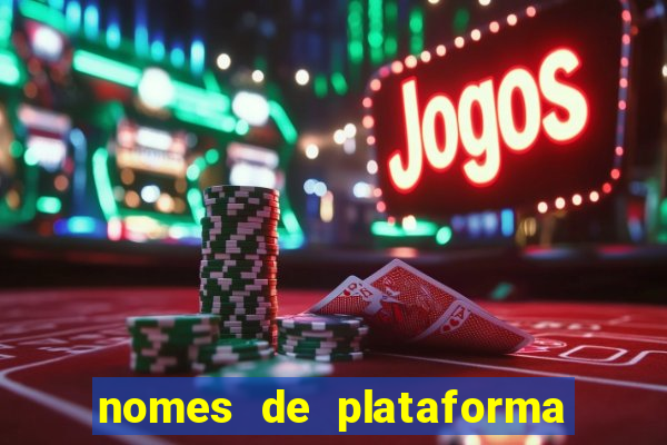 nomes de plataforma de jogos de aposta